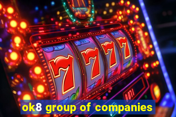 ok8 group of companies